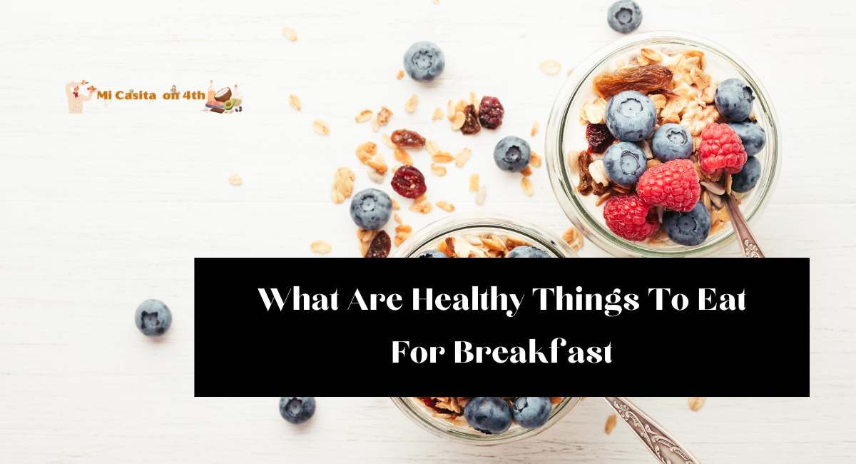 What Are Healthy Things To Eat For Breakfast