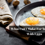 What Can I Make For breakfast With Eggs