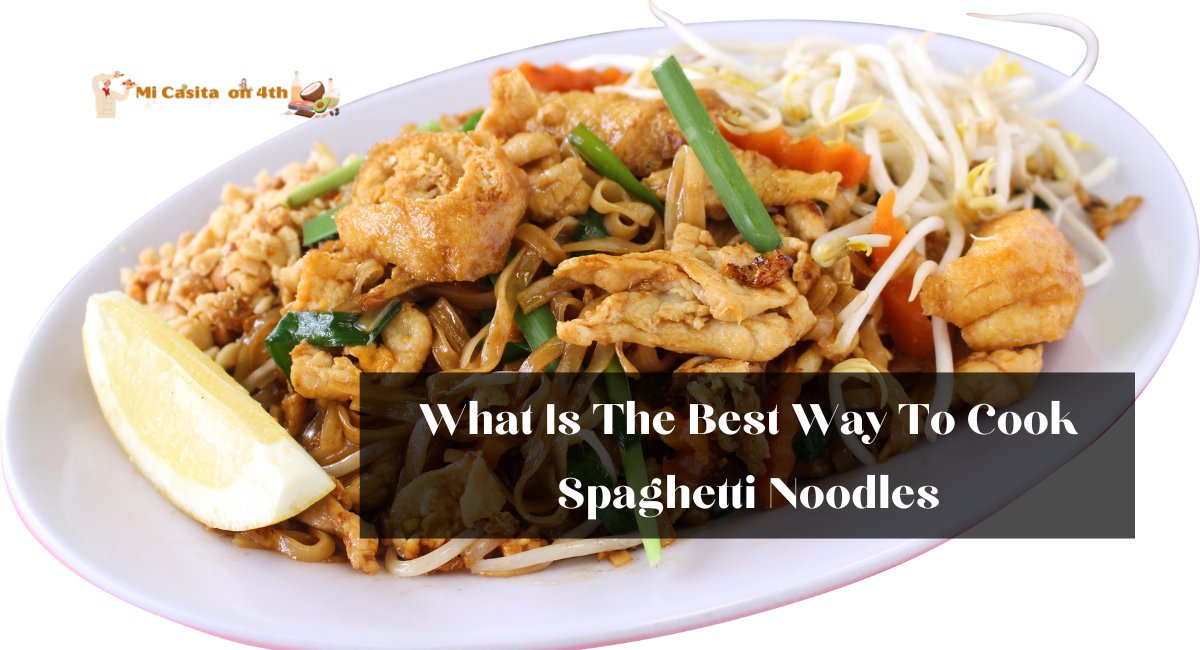 What Is The Best Way To Cook Spaghetti Noodles