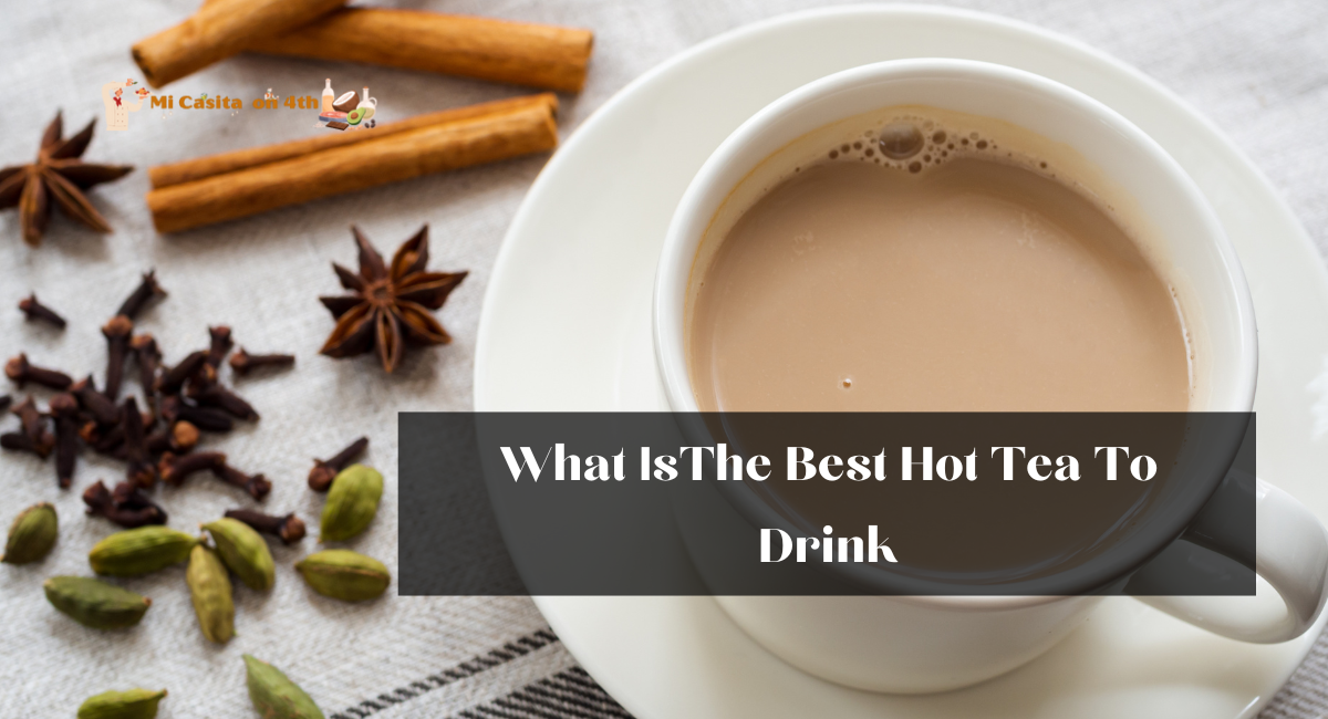 What IsThe Best Hot Tea To Drink